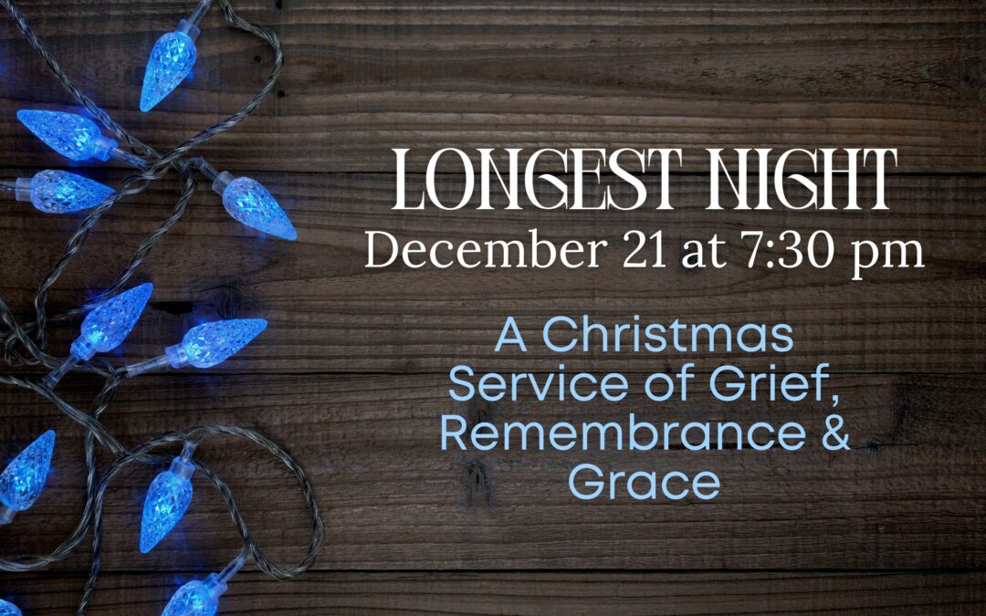 The Longest Night (Worship) | Dec 21