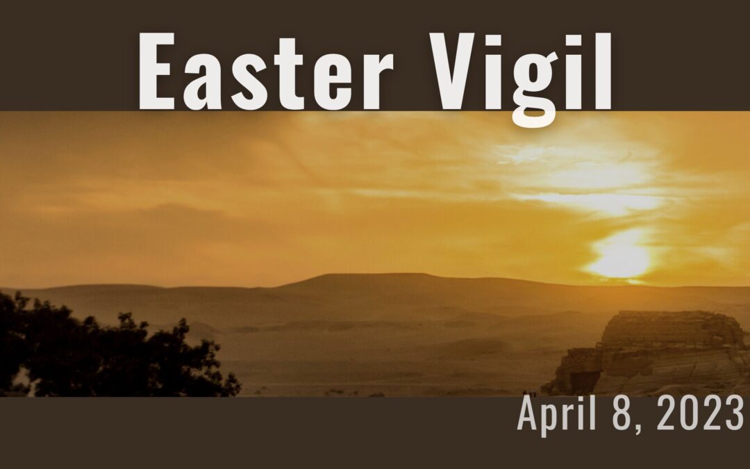 Easter Vigil | Apr 8 at 7 pm